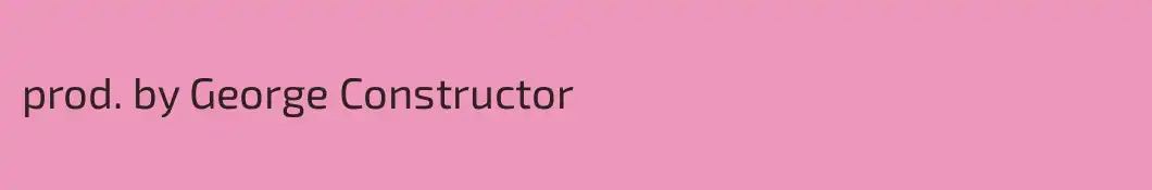 prod. by George Constructor